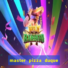 master pizza duque de caxias parque fluminense